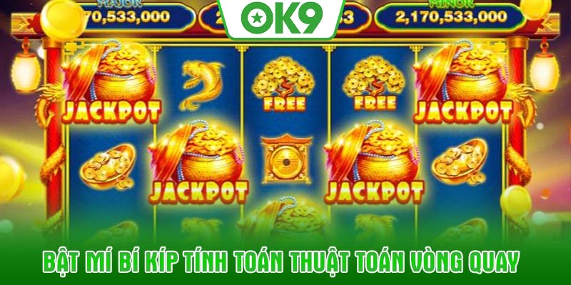 Bật mí bí kíp tính toán thuật toán vòng quay