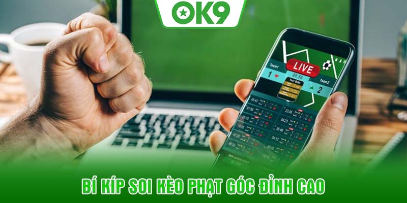 Bí kíp soi kèo phạt góc đỉnh cao