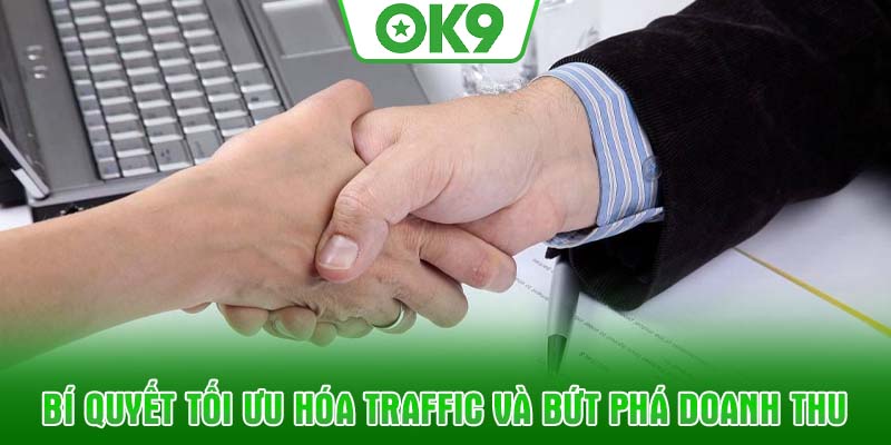 Bí quyết tối ưu hóa traffic và bứt phá doanh thu