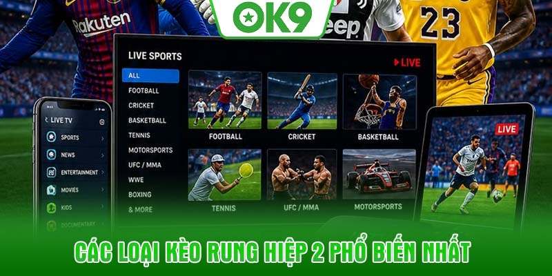 Các loại kèo rung hiệp 2 phổ biến nhất