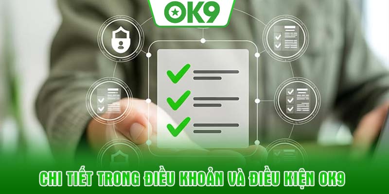 Chi tiết trong điều khoản và điều kiện OK9