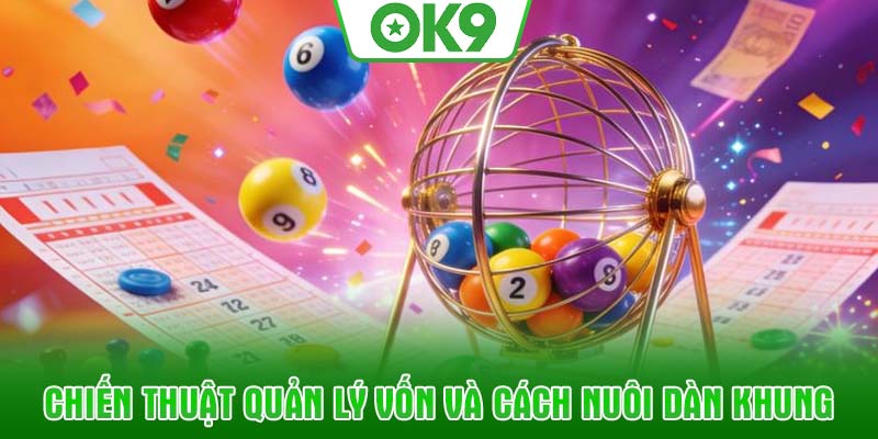 Chiến thuật quản lý vốn và cách nuôi dàn khung