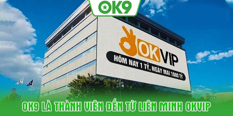 OK9 Là thành viên đến từ liên minh OKVIP
