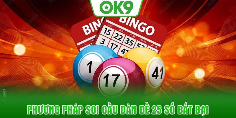 Phương pháp soi cầu Dàn đề 25 số bất bại
